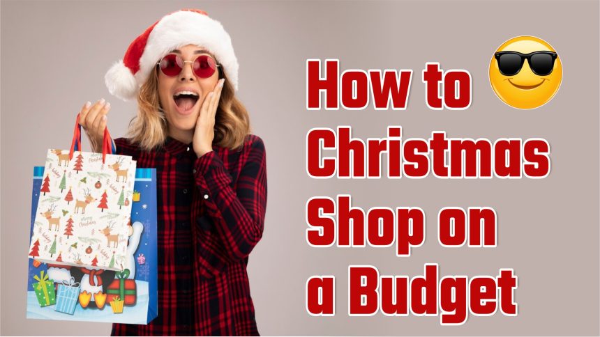 How to Christmas Shop on a Budget